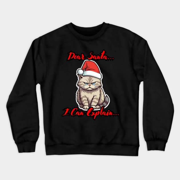Dear Santa I Can Explain Crewneck Sweatshirt by MaystarUniverse
